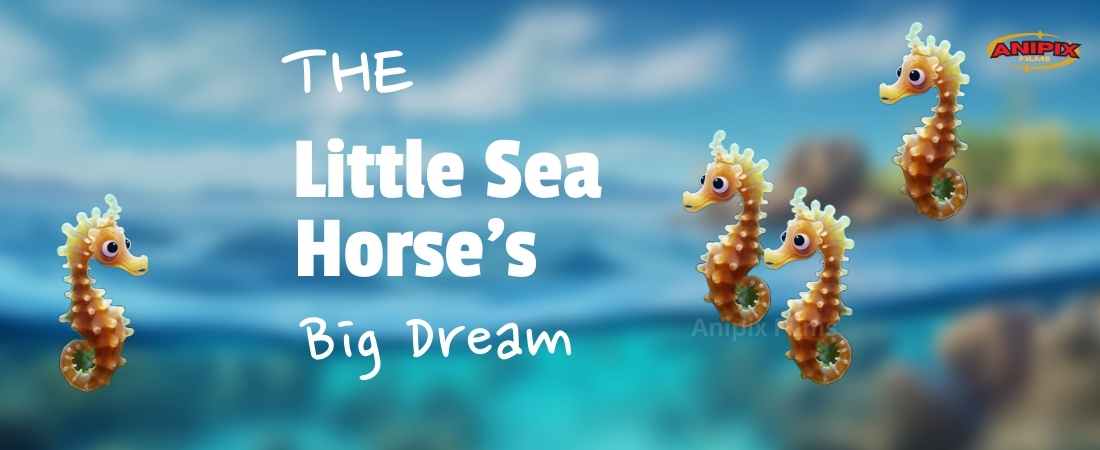 The Little Sea Horse's Big Dreams